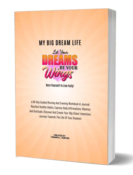 Your Big Dream Life: Let your dreams be your wings by Tamara L Hunter Book Cover